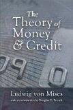 The Theory of Money and Credit by Ludwig von Mises